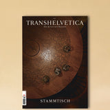LABEL17 präsentiert die Ausgabe 94 von Transhelvetica mit dem Schwerpunkt 'Stammtisch'. Hergestellt in der Schweiz